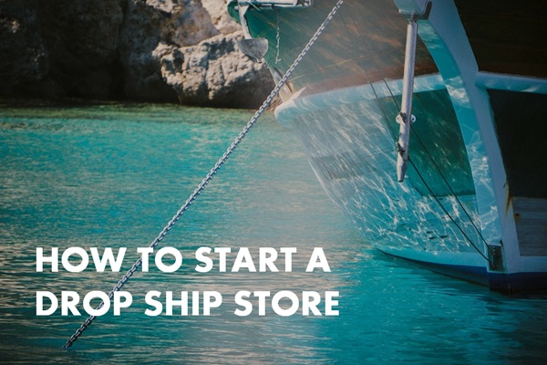 how to start a drop ship store